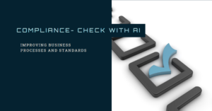 Compliance checks with AI: Improving business processes and standards